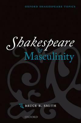 Oxford Shakespeare Topics by Bruce R. Smith