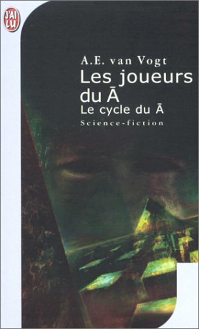 Les Joueurs du Ā by A.E. van Vogt