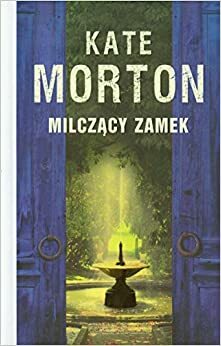 Milczący zamek by Kate Morton