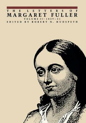 The Letters of Margaret Fuller: 1839-1841 by Margaret Fuller