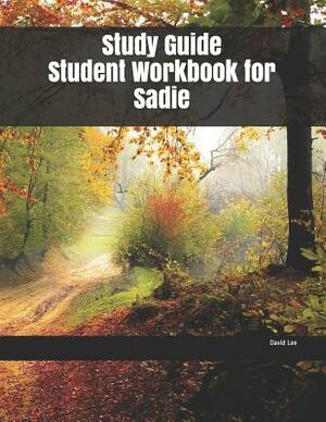 Study Guide Student Workbook for Sadie by David Lee