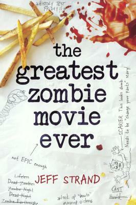 Greatest Zombie Movie Ever by Jeff Strand