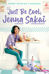 Just Be Cool, Jenna Sakai by Debbi Michiko Florence