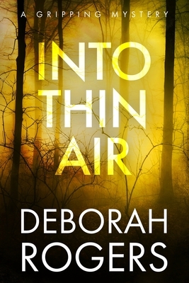 Into Thin Air by Deborah Rogers