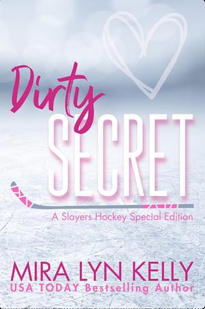Dirty Secret by Mira Lyn Kelly