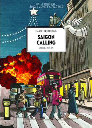 Saigon Calling: London 1963-75 by Marcelino Truong, David Homel