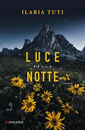 Luce della notte by Ilaria Tuti