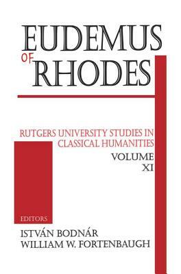 Eudemus of Rhodes by William Fortenbaugh, István Bodnár