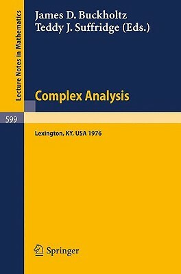 Complex Analysis. Kentucky 1976: Proceedings of the Conference Held at the University of Kentucky, May 18 - 22, 1976 by 