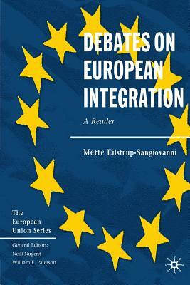 Debates on European Integration: A Reader by Mette Sangiovanni