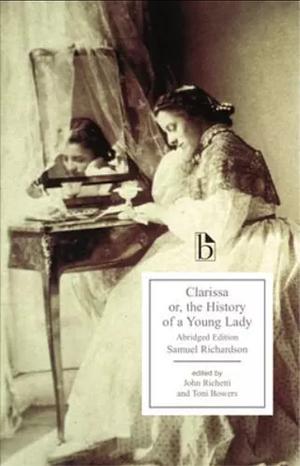 Clarissa: Or the History of a Young Lady by Samuel Richardson