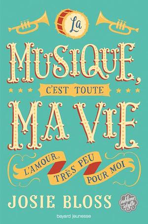 La Musique c'est toute ma vie by Josie Bloss