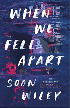 When We Fell Apart by Soon Wiley