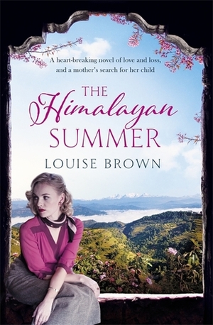 The Himalayan Summer: The heartbreaking story of a missing child and a true love by Louise Brown