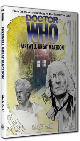 Doctor Who: Farewell Great Macedon by Moris Farhi