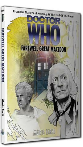 Doctor Who: Farewell Great Macedon by Moris Farhi