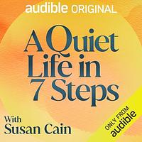 A Quiet Life in 7 Steps by Susan Cain