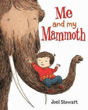 Me And My Mammoth by Joel Stewart