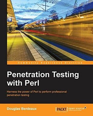 Penetration Testing with Perl by Douglas Berdeaux