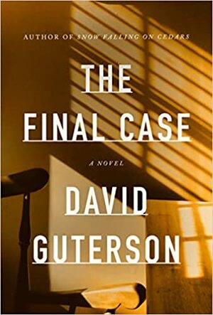 The Final Case by David Guterson