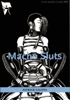 Macho Sluts by Patrick Califia