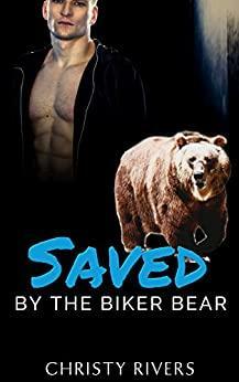 Saved by the Biker Bear by Christy Rivers