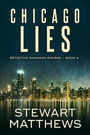 Chicago Lies by Stewart Matthews