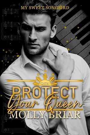 Protect your queen by Molly Briar