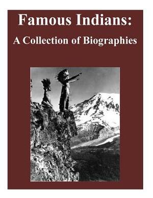 Famous Indians: A Collection of Biographies by Library of Congress