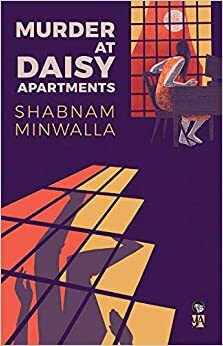 Murder at Daisy Apartments by Shabnam Minwalla
