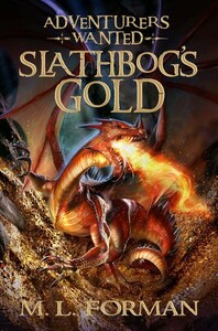 Slathbog's Gold by M.L. Forman