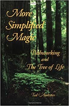 More Simplified Magic: Pathworking with the Tree of Life by Ted Andrews