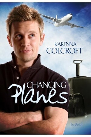 Changing Planes by Karenna Colcroft