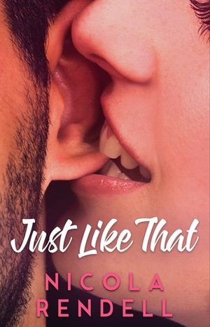 Just like That by Nicola Rendell