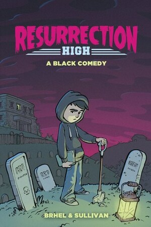 Resurrection High by Joseph Sullivan, Shane Hunt, John Brhel