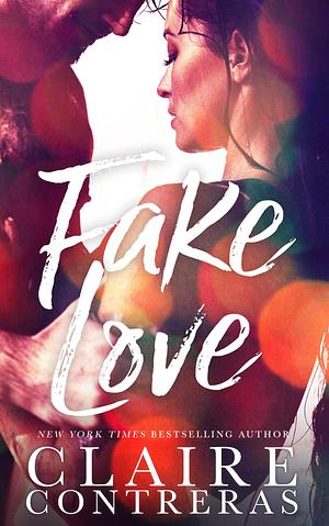Fake Love by Claire Contreras