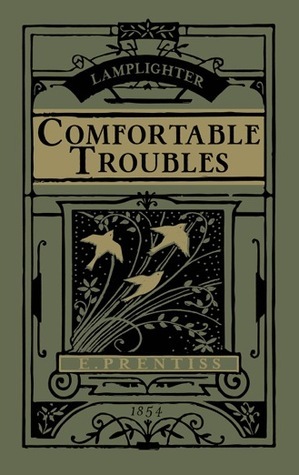 Comfortable Troubles by Elizabeth Payson Prentiss
