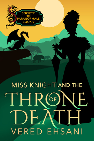 Miss Knight and the Throne of Death by Vered Ehsani