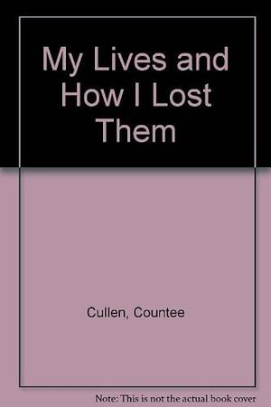 My Lives and how I Lost Them by Christopher Cat, Countee Cullen