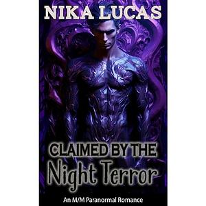 Claimed by the Night Terror by Nika Lucas