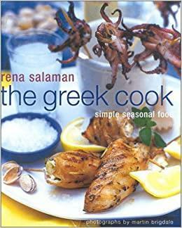 The Greek Cook: Simple Seasonal Food by Rena Salaman