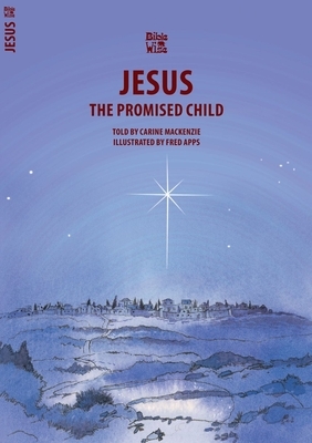 Jesus: The Promised Child by Carine MacKenzie