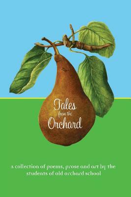 Tales from the Orchard: An anthology by Elizabeth Cox, Bonnie Weston