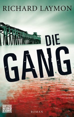 Die Gang by Richard Laymon