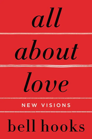 All About Love: New Visions by bell hooks