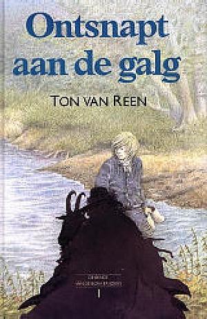 Ontsnapt aan de galg (De bende van de Bokkenrijders #1) by Ton van Reen