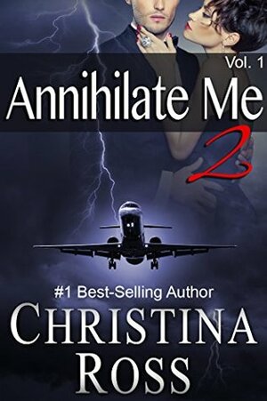 Annihilate Me 2: Vol. 1 by Christina Ross