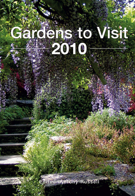 Gardens to Visit 2010: 2010 by Tony Russell