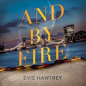 And By Fire by Evie Hawtrey