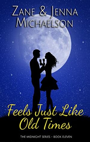 Feels Just Like Old Times - A Short Story (The Midnight Series Book 11) by Zane Michaelson, Jenna Michaelson